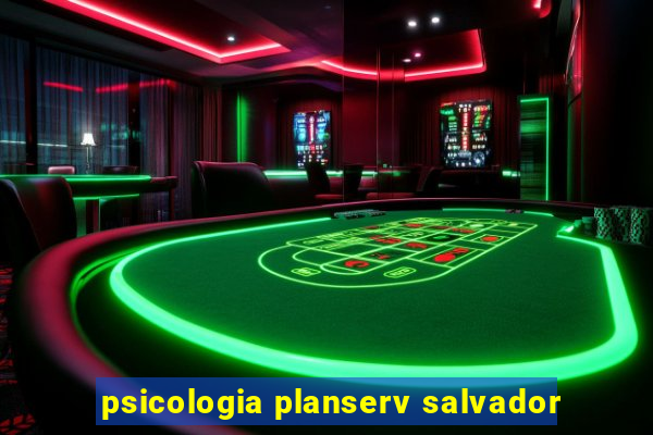 psicologia planserv salvador